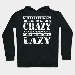 Working Like Crazy Cool Typography White Text Hoodie